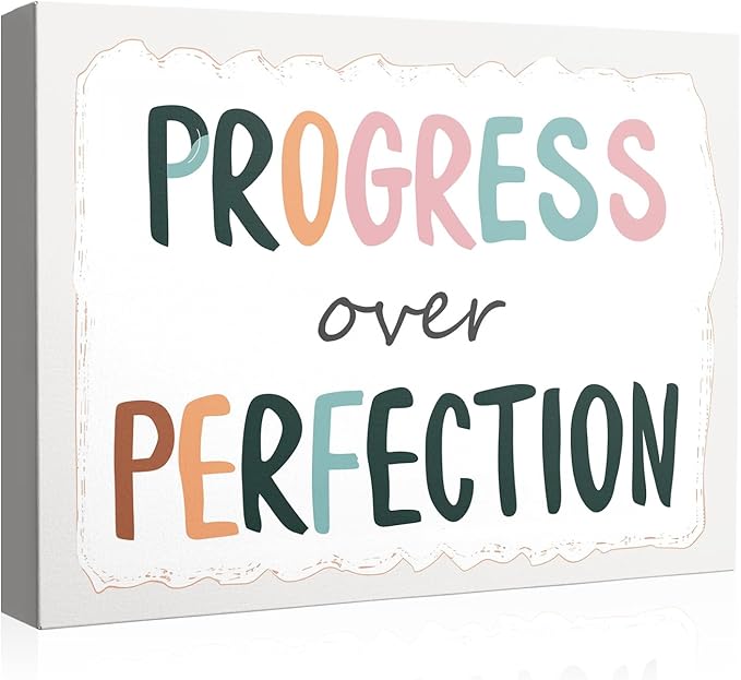 Progress Over Perfection